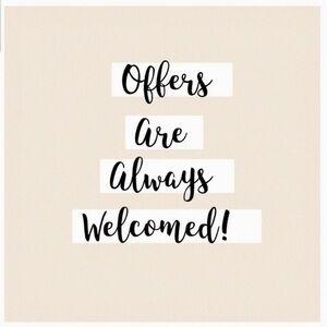 Offers Are Always Welcomed